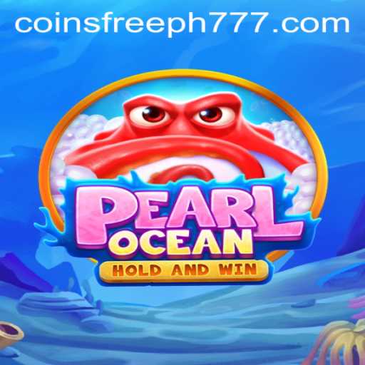 PearlOcean: Dive into Adventure with Ph777 Free Coins